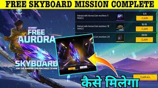 Free Aurora Skyboard Skin Kaise Milega | Interact with Aurora Coin machines 20 time Kaise Karen