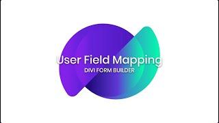 Divi Form Builder - User Field Mapping