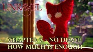 Unravel - Chapter 7 How Much is Enough - NO DEATH Walkthrough (Not so fragile after all Trophy)