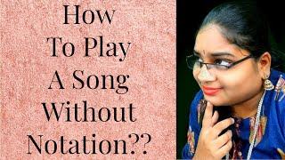 How to play a song  without notation ?? |Durga Mythreyee