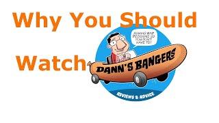 Why should you watch Dann's Bangers, in this video that I had to do anyway I tell you.