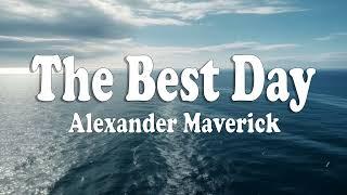 The Best Day - Alexander Maverick