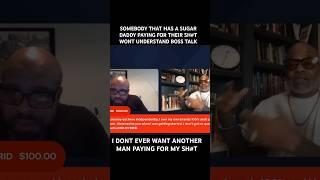 Dame Dash:If another man is paying for your stuff then you have a SUGAR DADDY!