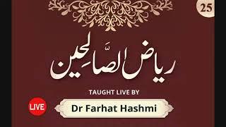 Riyad us Saliheen | Lesson 25 | Dr. Farhat Hashmi