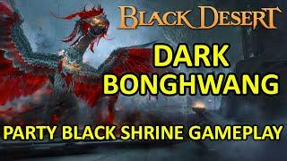 Dark Bonghwang Gameplay Boss Party Black Shrine 1st week Update (Black Desert Online) BDO