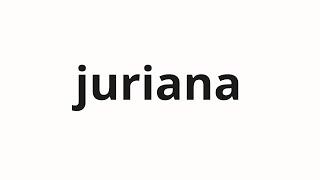 How to pronounce juriana | ジュリアナ (Julianana in Japanese)