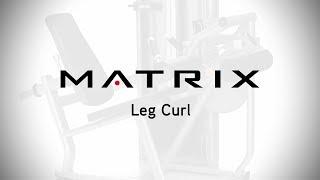 Matrix Fitness | Versa Series | Leg Curl | Setup & Movements