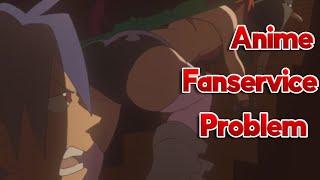 I Hate Fanservice In Anime! The Reason Why I Stopped Watching Anime! Tired Of Fanservice In Anime!