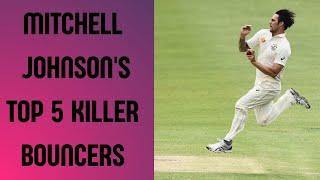 Mitchell Johnson's Top 5 Killer Bouncers