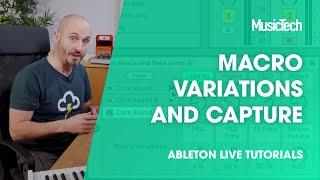 Ableton Live Tutorials: Macro Variations and Capture