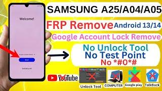 SAMSUNG FRP/Google Account Remove Android 13/14 A25/A04/M05 No Code *#0*#No FRP Tool Without PC 2025