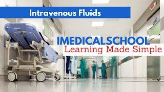 Medical School - Intravenous Fluids Made Easy