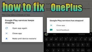 how to fix google play services keeps stopping in oneplus 2021 | google play services has stopped