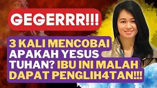 3 KALI MENGUJI APAKAH YESUS TUHAN? IBU LINDA TERTEGUN DAN MERINDING KETIKA DIKASIH PENGLIHATAN!!!