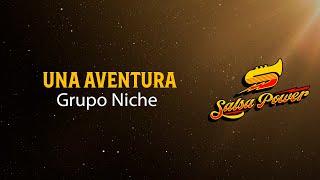 Una Aventura, Grupo Niche, Video Letra - Salsa Power