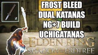 FROST BLEED DUAL KATANA BUILD in ELDEN RING SHADOW OF THE ERDTREE - UCHIGATANA BUILD (DLC)