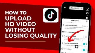 How To Upload HD Video On TikTok Without Losing Quality I How To Upload HD Video In TikTok 2024