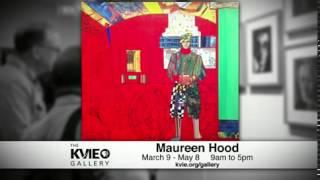 The KVIE Gallery presents the works of Maureen Hood