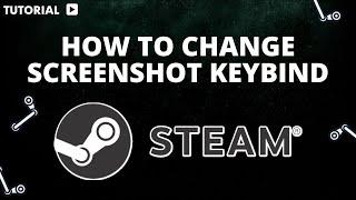 How to change Steam screenshot keybind