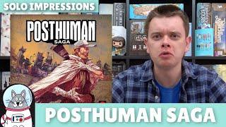 Posthuman Saga | Solo Impressions | slickerdrips