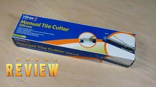 Vitrex 500mm Tile Cutter Review