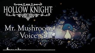 Hollow Knight Mr. Mushroom Voice