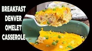 DENVER OMELET CASSEROLE, Egg & Hashbrown Breakfast, Brunch or Dinner