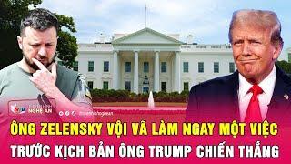 Điểm nóng thế giới: Ông Zelensky vội vã làm ngay một việc trước kịch bản ông Trump chiến thắng