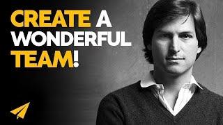 Build a great TEAM - Steve Jobs Rule #5 of 10