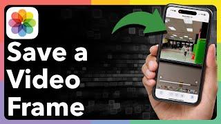 How To Save Frame From Video On iPhone