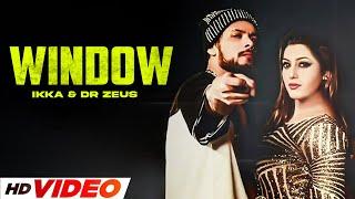 Window (HD Video) | Ikka & Dr Zeus | Neetu Singh | New Punjabi Songs 2024 | Latest Punjabi Song 2024