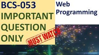 BCS-053 | Important Question Only | Web Programming | JS, JSP, HTML, CSS, SQL, WML, XML, DTD, DOM