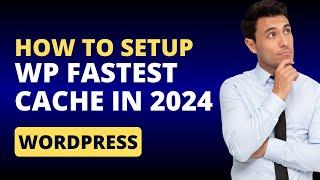 WP Fastest Cache Plugin Tutorial 2025 | Speed Optimize Wordpress