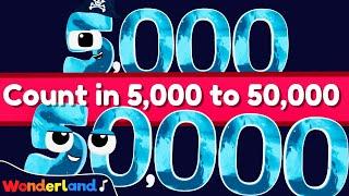 Wonderland Songs: Count in 5,000 to 50,000 | Kids Songs