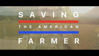 Saving the American Farmer: A Legacy Farmer Documentary