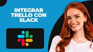 Cómo Integrar Trello con Slack