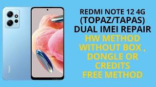 Redmi Note 12 (topaz/tapas) Dual IMEI repair HW method [Unlocked Bootloader][FREE WITHOUT DONGLE]