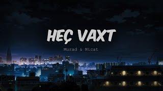 Murad ft. Nicat - Heç vaxt