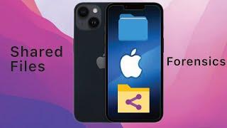 iOS Shared Apps Data Forensics | iOS Forensics 11