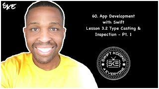Lesson 3.2 App Development with Swift: Type Casting & Inspection - Part 1