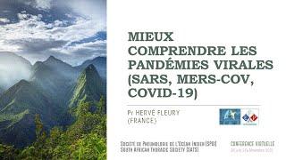 Mieux comprendre les pandémies virales (SARS, MERS-CoV, COVID-19). Pr Hervé FLEURY (France)