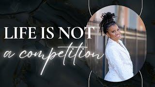 Life is not a competition