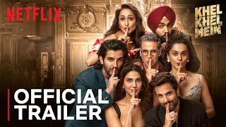 Khel Khel Mein | Official Trailer | Akshay Kumar, Vaani Kapoor, Taapsee Pannu | Netflix India