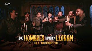 Luis Alfonso Partida "El Yaki"- Los hombres también lloran (VIDEO OFICIAL)