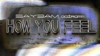 SAY3AM, aairamm - how you feel
