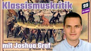 Klassismus - Affirmation durch Kritik mit Joshua Graf - 99 ZU EINS - Ep. 453