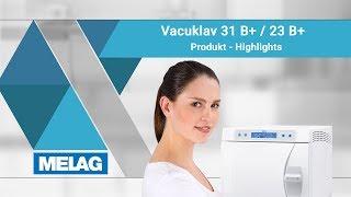 Dampf-Sterilisator / Autoklav: Vacuklav 31 B+ und 23 B+ | MELAG Produkt-Highlights