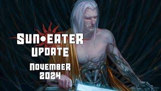 Sun Eater Update | NOVEMBER 2024