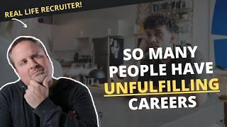 Why Your Career Is So Unfulfilling.