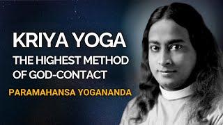 Paramahansa Yogananda: Kriya Yoga—Highest Method of God-Contact